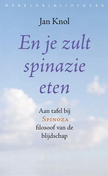 En je zult spinazie eten 9789028420960 Jan Knol, Verzenden, Jan Knol