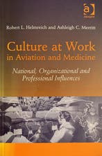 Culture At Work In Aviation And Medicine 9780754619048, Boeken, Verzenden, Gelezen, Robert L. Helmreich