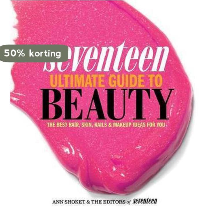 Seventeen Ultimate Guide to Beauty 9780762445240 Ann Shoket, Livres, Langue | Anglais, Envoi