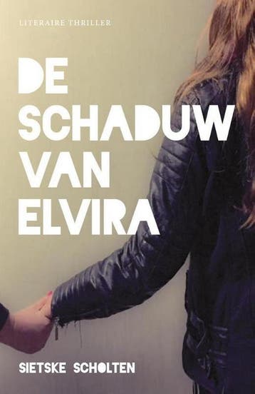 De schaduw van Elvira 9789492270023 Sietske Scholten, Verzenden, Sietske Scholten