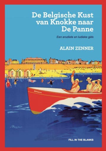 De Belgische Kust Van Knokke Naar De Panne | Alain Zenner, Verzenden, Alain Zenner