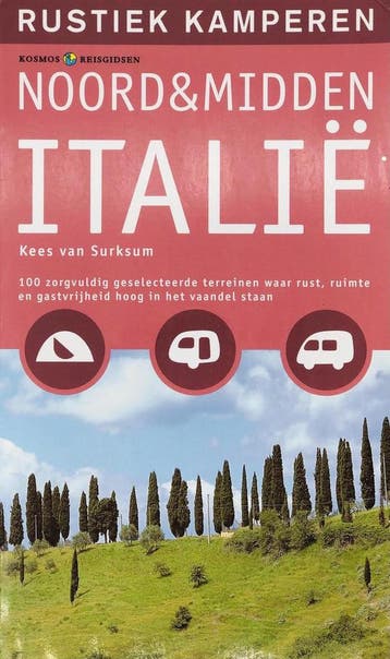 Rustiek kamperen in Noord- en Midden-Italie 9789021535432, Verzenden, Gelezen, Kees van Surksum