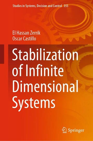 Stabilization of Infinite Dimensional Systems 9783030685997, Verzenden, Zo goed als nieuw, Oscar Castillo