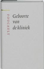 Geboorte van de kliniek / Grote klassieken 9789085065234, Boeken, Verzenden, Zo goed als nieuw, M. Foucault