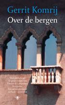 Over de bergen 9789023417996 Gerrit Komrij, Boeken, Verzenden, Gelezen, Gerrit Komrij