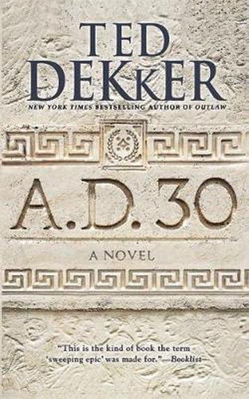 A.D. 30 9781599954134 Ted Dekker, Verzenden, Gelezen, Ted Dekker