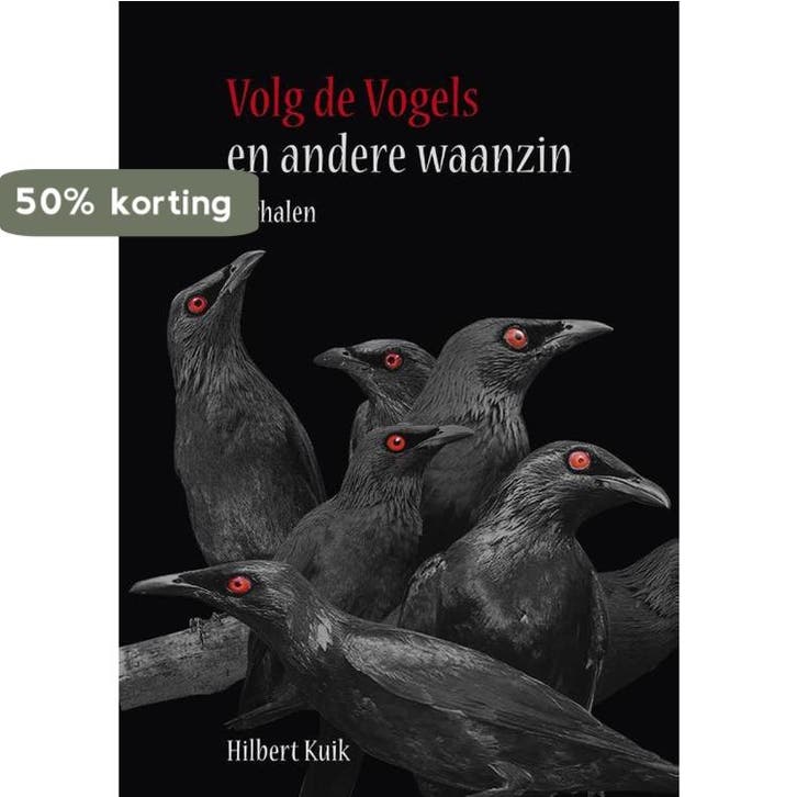 Volg de vogels 9789492020253 Hilbert Kuik, Livres, Littérature, Envoi