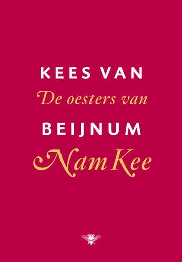 De oesters van Nam Kee 9789023440482 Kees van Beijnum, Verzenden, Zo goed als nieuw, Kees van Beijnum