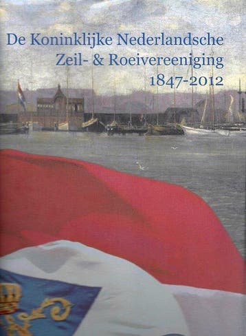 Koninklijke Nederlandsche Zeil- & Roeivereeniging 1847-2012, Verzenden, Zo goed als nieuw, Cees Wolzak
