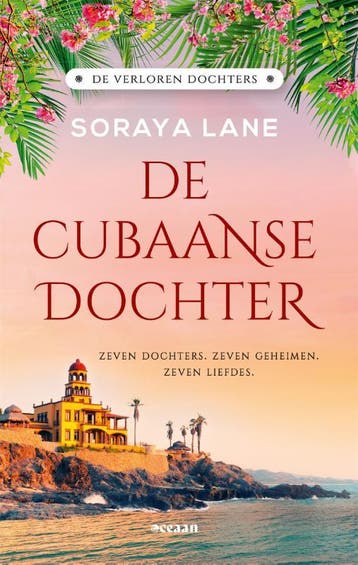 De Cubaanse dochter / De verloren dochters / 2 9789046830918, Boeken, Verzenden, Gelezen, Soraya Lane