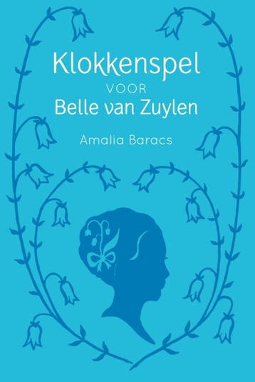 Klokkenspel voor Belle van Zuylen 9789051799163, Verzenden, Zo goed als nieuw, Amalia Baracs