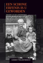 “Een schone erfenis is u geworden. 9789491634925, Verzenden, Zo goed als nieuw, Gerrit Wildenbeest