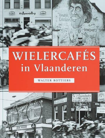 Wielercafés in Vlaanderen 9789078360018 W. Rottiers, Verzenden, Zo goed als nieuw, W. Rottiers