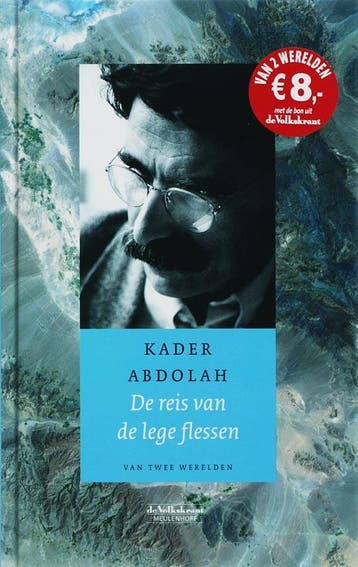 De reis van de lege flessen / Van 2 werelden / 3, Verzenden, Gelezen, Kader Abdolah