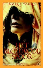Het bloedrode spoor 9789024599080 Moira Young, Verzenden, Zo goed als nieuw, Moira Young