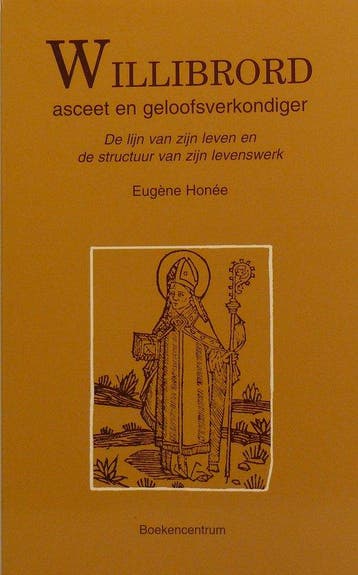 WILLIBRORD, ASCEET EN GELOOFSVERKONDIGER 9789023903314, Verzenden, Gelezen, E. Honee