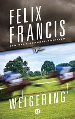 Weigering 9789021400587 Felix Francis, Verzenden, Gelezen, Felix Francis