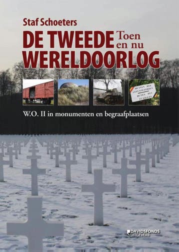 De Tweede Wereldoorlog toen en nu 9789058269492, Verzenden, Staf Schoeters