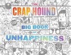 The Crap Hound Big Book Of Unhappiness 9781627310857, Verzenden, Zo goed als nieuw