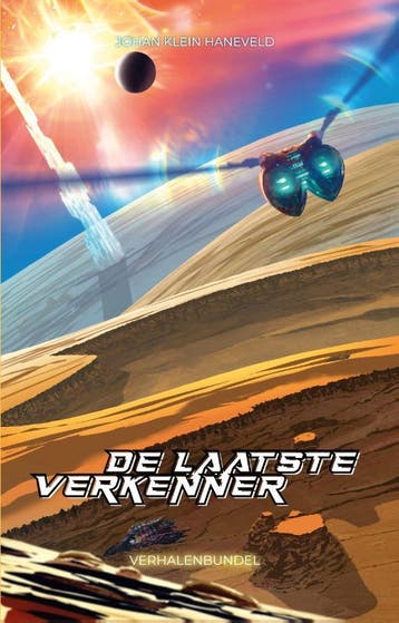 De laatste verkenner 9789464641011 Johan Klein Haneveld, Verzenden, Johan Klein Haneveld