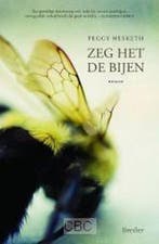 Zeg het de bijen 9789491583360 Peggy Hesketh, Boeken, Verzenden, Gelezen, Peggy Hesketh