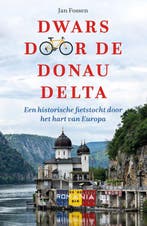 Dwars door de Donaudelta 9789464714111 Jan Fossen, Boeken, Verzenden, Zo goed als nieuw, Jan Fossen