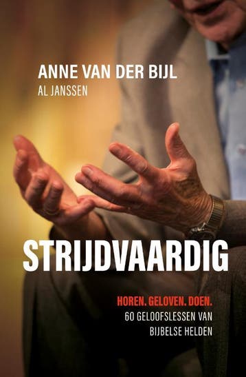 Strijdvaardig 9789059990524 Anne van der Bijl, Verzenden, Zo goed als nieuw, Anne van der Bijl