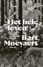 Het hele leven 9789021422190 Bart Moeyaert, Boeken, Verzenden, Zo goed als nieuw, Bart Moeyaert