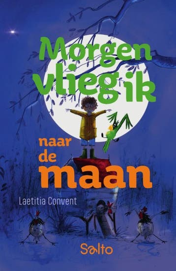 Morgen vlieg ik naar de maan 9789002282898 Laetitia Convent, Verzenden, Laetitia Convent