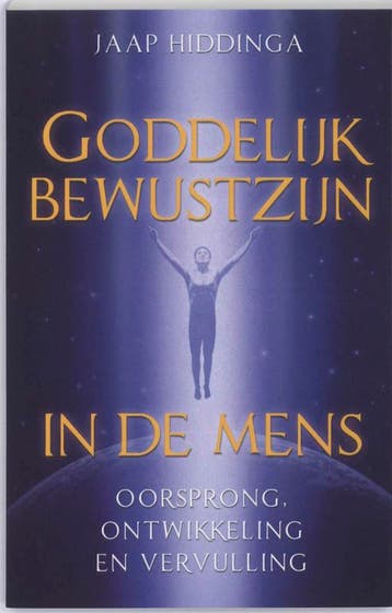 Goddelijk bewustzijn in de mens 9789020203219 Jaap Hiddinga, Boeken, Verzenden, Zo goed als nieuw, Jaap Hiddinga