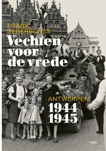 Vechten voor de vrede 9789463104685 Frank Seberechts, Boeken, Verzenden, Gelezen, Frank Seberechts