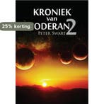 KRONIEK van ODERAN 2 9789402232301 Peter Swart, Verzenden, Gelezen, Peter Swart