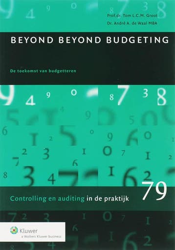 Beyond Beyond Budgeting / Auditing in de praktijk / 79, Verzenden, T.L.C.M. Groot
