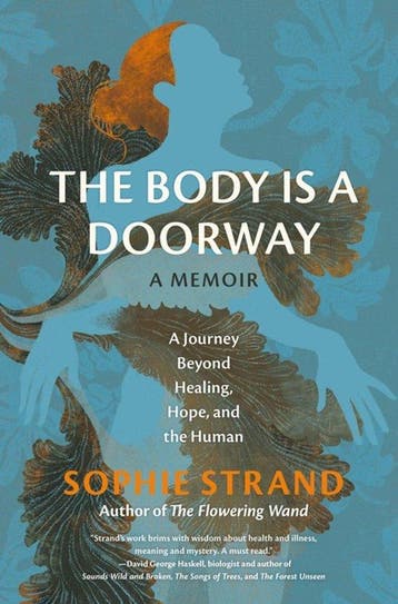 The Body Is a Doorway: A Memoir 9780762487417 Sophie Strand, Verzenden, Zo goed als nieuw, Sophie Strand