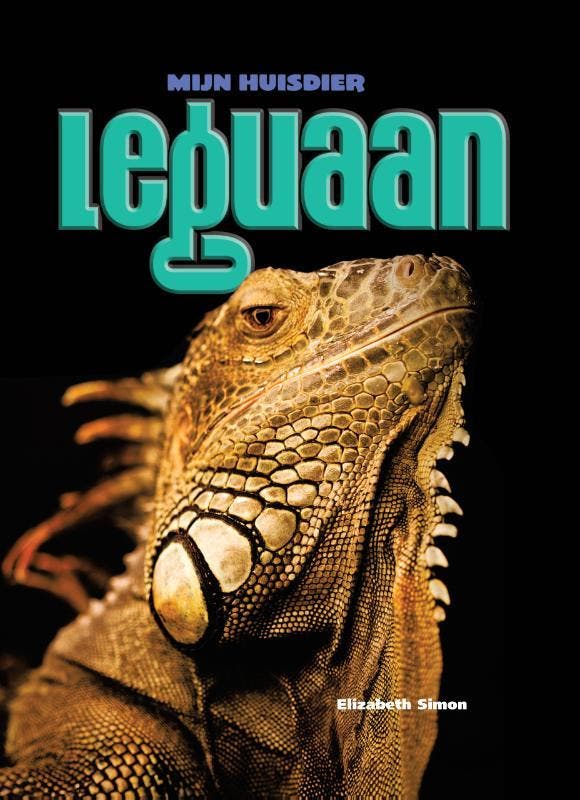 Leguaan / Mijn Huisdier 9789055668724 Elizabeth Simon, Livres, Livres pour enfants | Jeunesse | 10 à 12 ans, Envoi