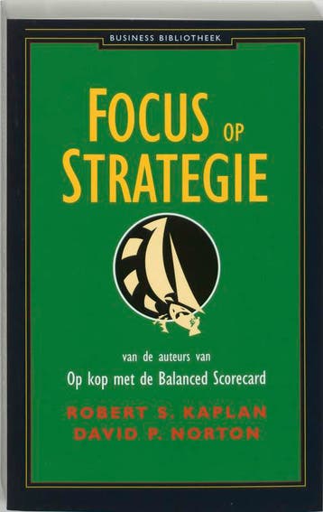 Focus op strategie / Business bibliotheek 9789025495282, Verzenden, Zo goed als nieuw, Robert Kaplan