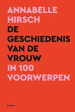 De geschiedenis van de vrouw in 100 voorwerpen 9789463812566, Verzenden, Zo goed als nieuw, Annabelle Hirsch