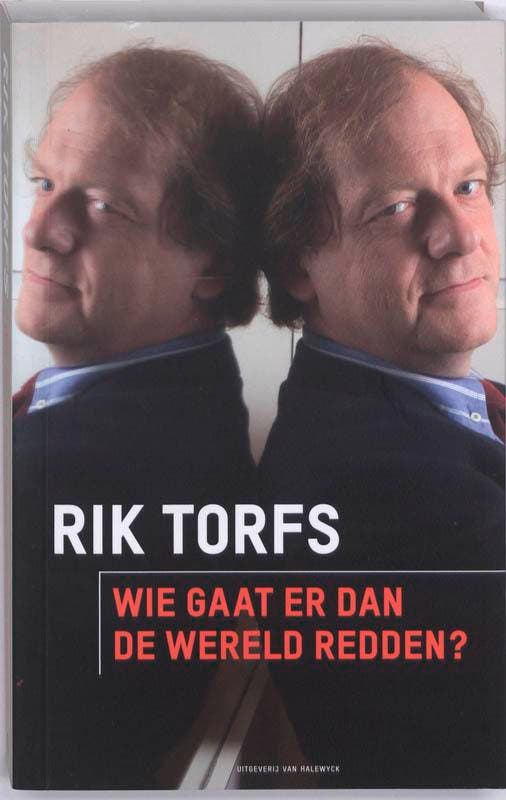 Wie gaat er dan de wereld redden ? 9789056179502 Rik Torfs, Boeken, Politiek en Maatschappij, Gelezen, Verzenden