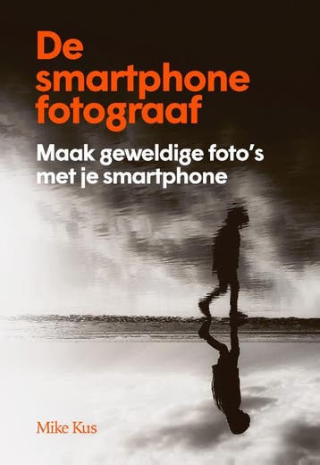 De smartphone fotograaf 9789492938633 Mike Kus, Verzenden, Mike Kus