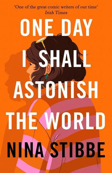 One day I shall astonish the world 9780241451168 Nina Stibbe, Verzenden, Zo goed als nieuw, Nina Stibbe