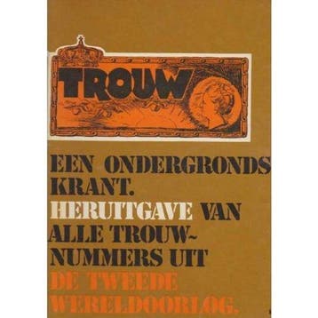 Trouw een ondergrondse krant 9789024262960, Verzenden, Samenstelling Dick Houwaart