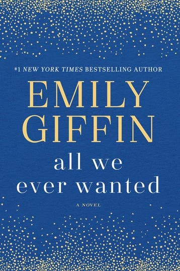 All We Ever Wanted 9780399178948 Emily Giffin, Verzenden, Gelezen, Emily Giffin