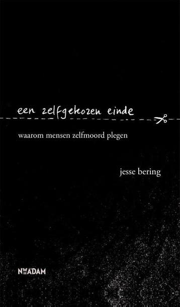 Een zelfgekozen einde 9789046823750 Jesse Bering, Boeken, Verzenden, Gelezen, Jesse Bering