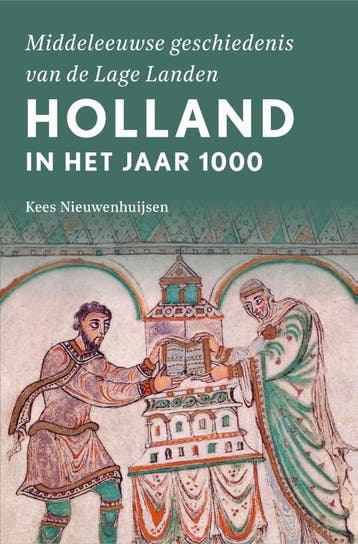 Holland In Het Jaar 1000 | Kees Nieuwenhuijsen | Nieuw, Verzenden, Nieuw, Kees Nieuwenhuijsen