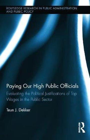 Paying Our High Public Officials 9780415657037, Verzenden, Teun J. Dekker