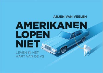 Amerikanen lopen niet / Dwarsligger / 668 9789049807740, Verzenden, Zo goed als nieuw, Arjen van Veelen