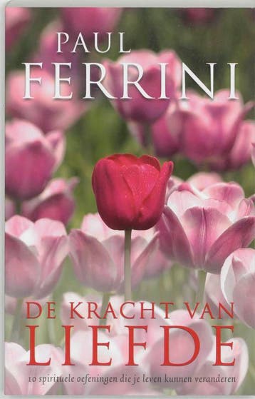 De kracht van liefde 9789020284225 Paul Ferrini, Verzenden, Zo goed als nieuw, Paul Ferrini