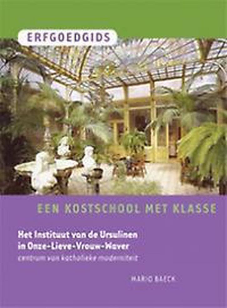 Een kostschool met klasse / Erfgoedgids / 12 9789076099880, Livres, Histoire & Politique, Envoi