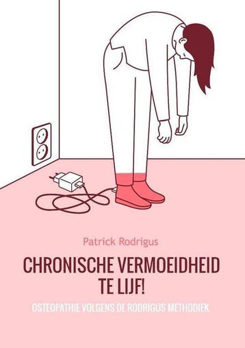 Chronische Vermoeidheid te lijf! 9789464037562, Boeken, Verzenden, Zo goed als nieuw, Patrick Rodrigus