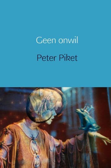 Geen Onwil | Peter Piket | Nieuw, Verzenden, Peter Piket